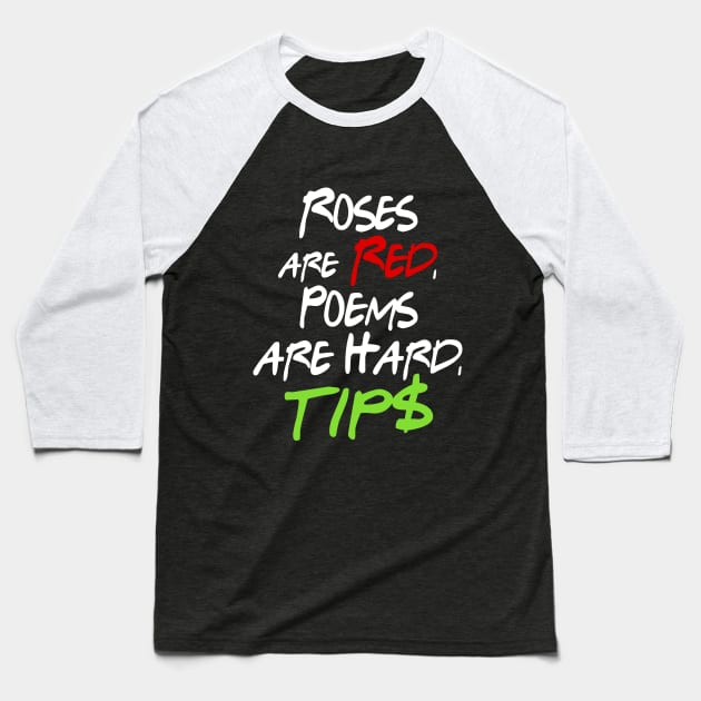 TIPS Roses Are Red, Poems Are Hard, Tips Baseball T-Shirt by GraphicsGarageProject